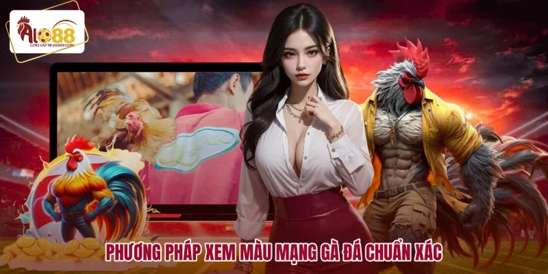 Xem Màu Mạng Gà Đá Chuẩn Phong Thủy Ngũ Hành Mới Nhất 1 Phương pháp xem màu mạng gà đá chuẩn xác